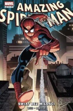 Amazing Spider-Man. Świat bez miłości. Tom 1