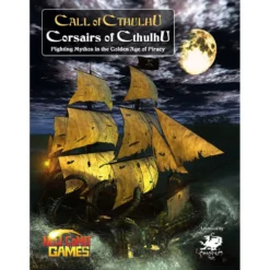 Call of Cthulhu RPG: Corsairs of Cthulhu - Fighting Mythos in the Golden Age of Piracy