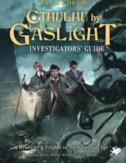 Call of Cthulhu RPG: Cthulhu by Gaslight - Investigator's Guide