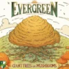 Evergreen: Giant Trees and Mushrooms