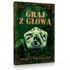 Graj z głową - Almanach Mistrza Gry