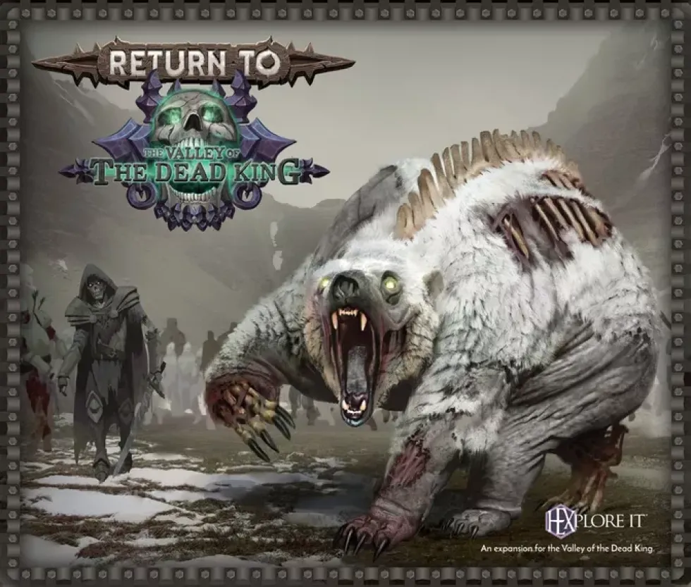 HEXplore It: The Valley of the Dead King – Return to the Valley of the Dead King