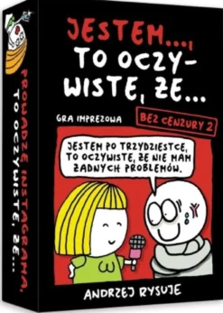 Jestem..., to oczywiste, że... (Bez cenzury 2)