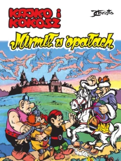 Kajko i Kokosz. Mirmił w opałach
