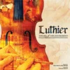 Luthier: The Art of the Instrument