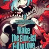 Make the Exorcist Fall in Love (Egzorcysta nie do wyrwania) - tom 3