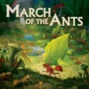 March of the Ants: Evolved Edition