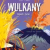 Naukomiks: Wulkany - ogień i życie