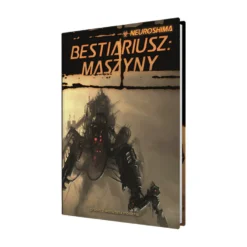 Neuroshima RPG: Bestiariusz - Maszyny