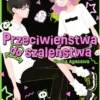 Przeciwieństwa do szaleństwa - tom 2