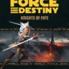 Star Wars RPG: Force and Destiny - Knights of Fate