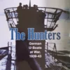 The Hunters: German U-Boats at War, 1939-43