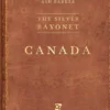 The Silver Bayonet: Canada